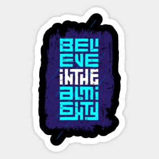 believe in the almighty Sticker